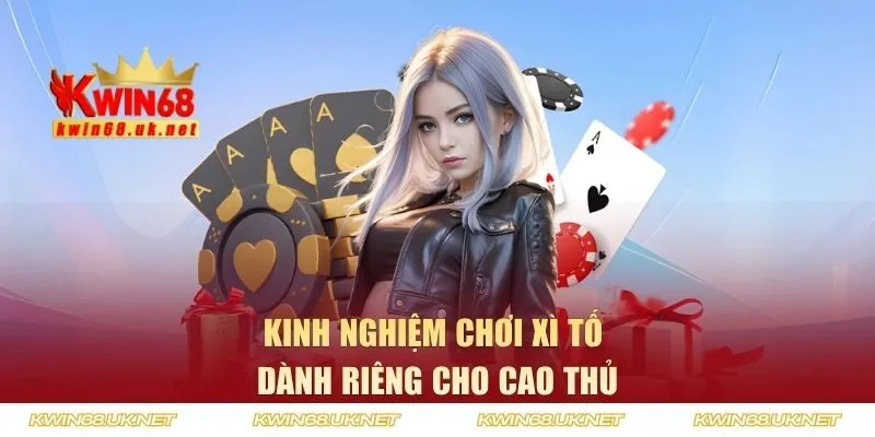 Kinh nghiệm chơi cho cao thủ